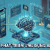 Phát triển & Ứng dụng AI là gì?